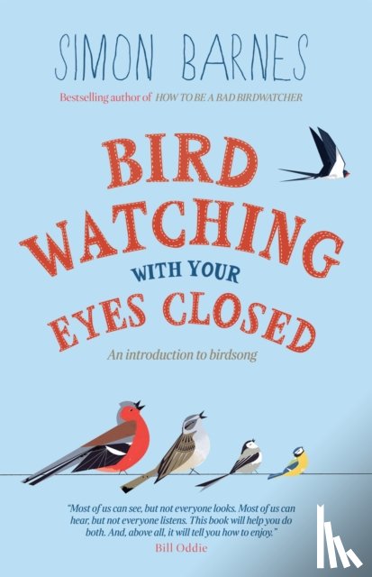 Barnes, Simon - Birdwatching with Your Eyes Closed