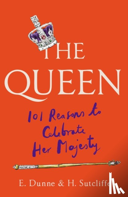 Sutcliffe, H., Dunne, E. - The Queen