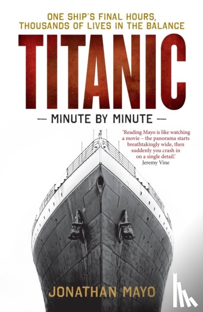 Mayo, Jonathan - Titanic: Minute by Minute