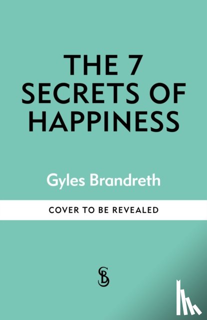 Brandreth, Gyles - The 7 Secrets of Happiness