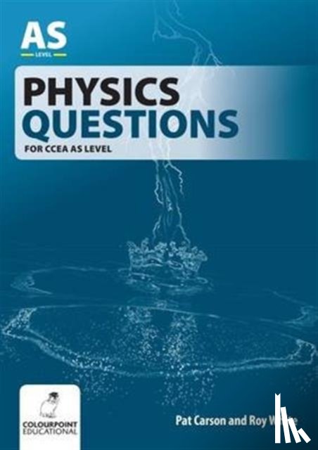 Carson, Pat, White, Roy - Physics Questions for CCEA AS Level