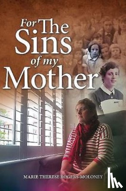 Rogers-Moloney, Marie Therese - For the Sins of My Mother