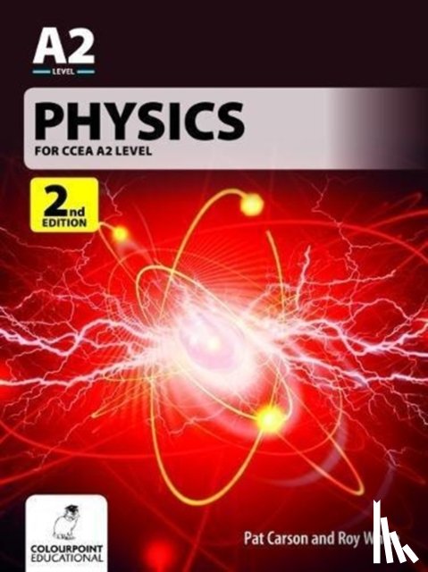 Carson, Pat, White, Roy - Physics for CCEA A2 Level