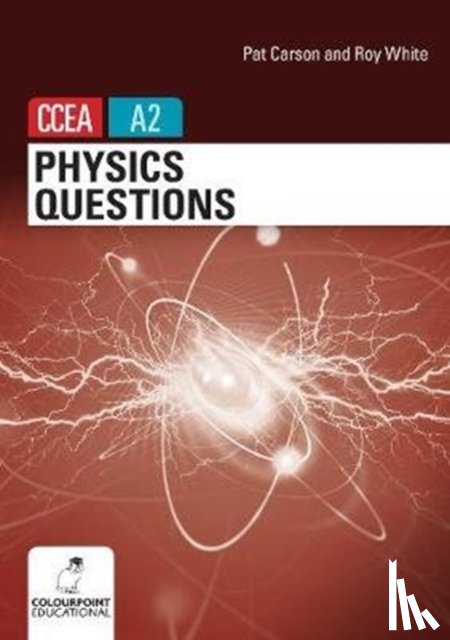 Carson, Pat, White, Roy - Physics Questions for CCEA A2 level