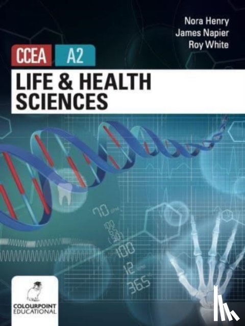 Henry, Nora, Napier, Jame - Life and Health Sciences for CCEA A2 Level
