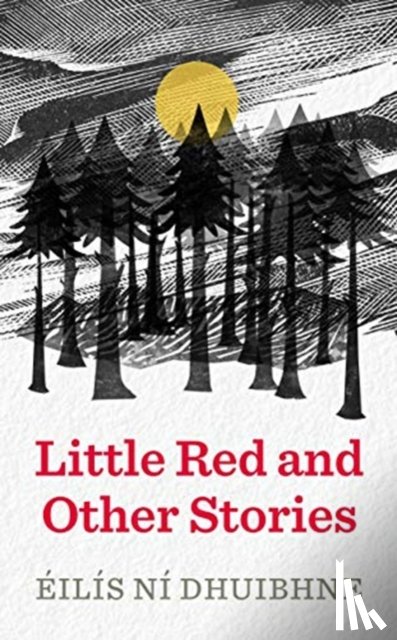 Dhuibhne, Eilis Ni - Little Red and Other Stories