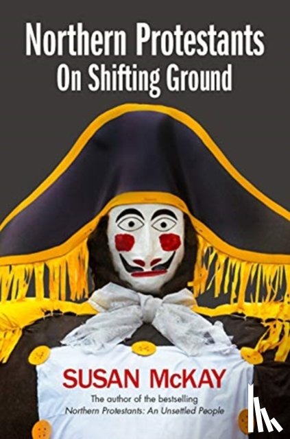 McKay, Susan - Northern Protestants: On Shifting Ground