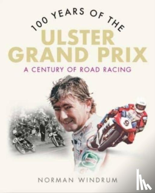 Windrum, Norman - 100 Years of the Ulster Grand Prix