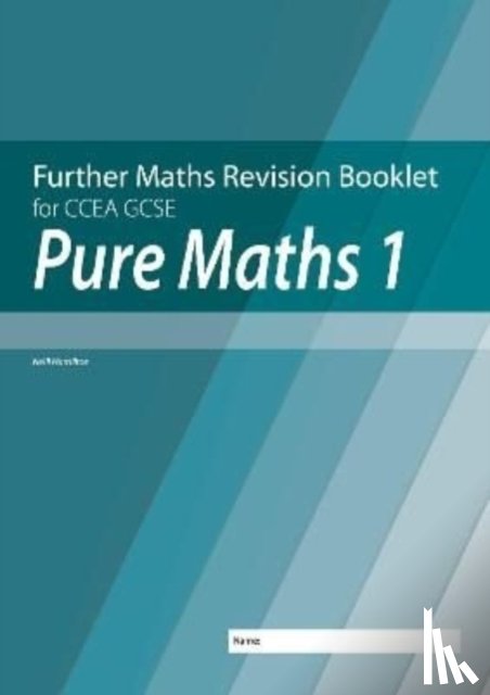 Hamilton, Neill - Further Mathematics Revision Booklet for CCEA GCSE: Pure Maths 1