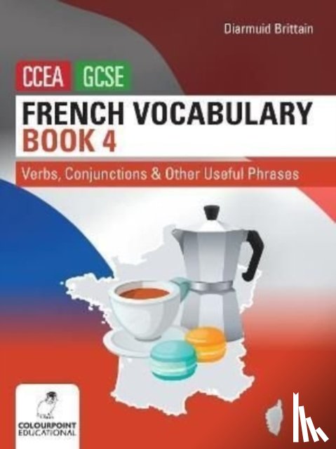 Brittain, Diarmuid - French Vocabulary Book Four for CCEA GCSE