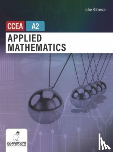 Robinson, Luke - Applied Mathematics for CCEA A2 Level