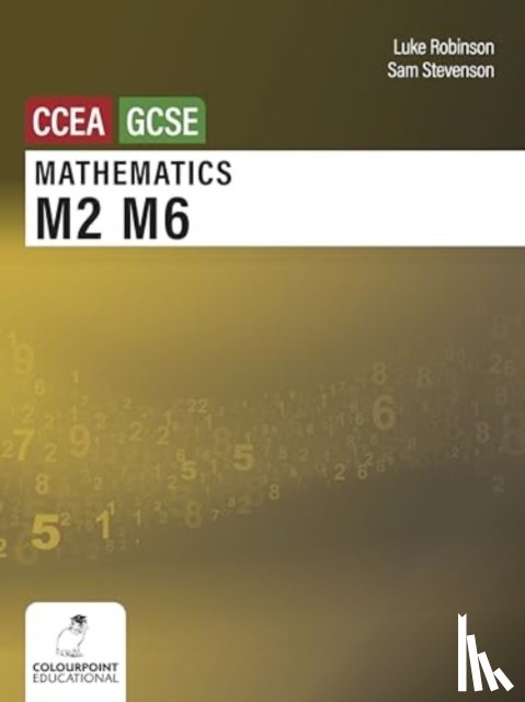 Robinson, Luke, Stevenson, Sam - Mathematics M2 and M6 for CCEA GCSE Level