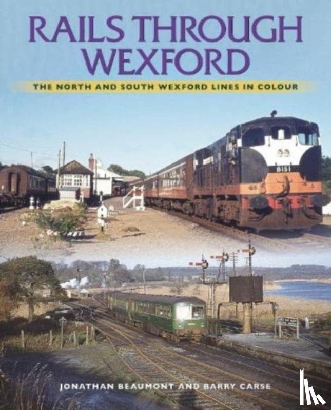 Beaumont, Jonathan, Carse, Barry - Rails Through Wexford