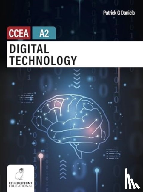 Daniels, Patrick G - Digital Technology for CCEA A2 Level