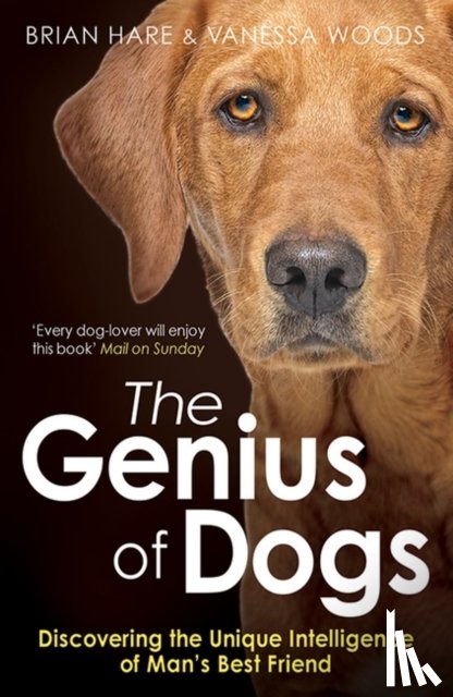 Hare, Brian, Woods, Vanessa - The Genius of Dogs