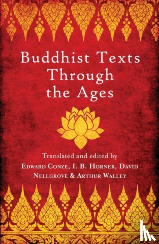 Horner, I.B., Snellgrove, David, Waley, Arthur, Conze, Edward - Buddhist Texts Through the Ages