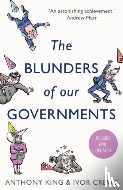 King, Anthony, Crewe, Ivor - The Blunders of Our Governments