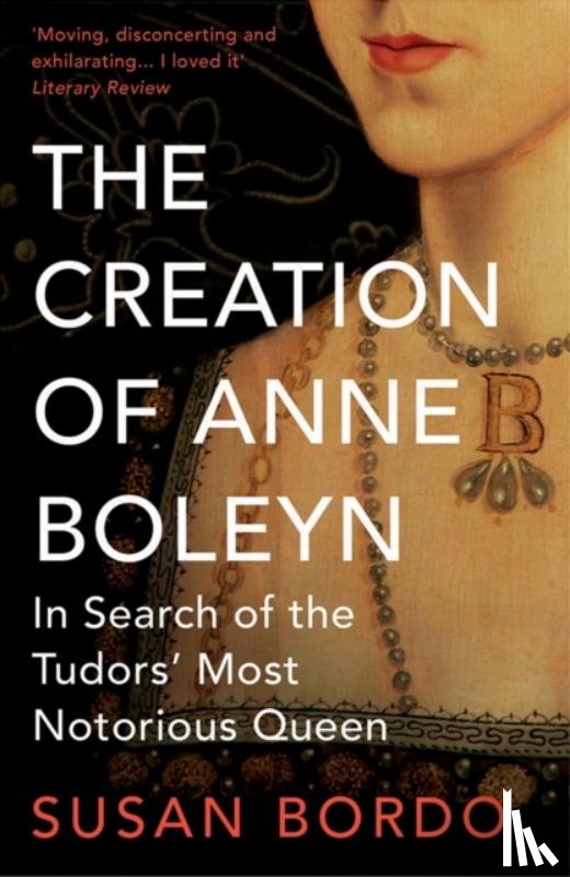 Bordo, Susan - The Creation of Anne Boleyn
