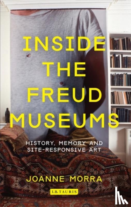 Morra, Joanne - Inside the Freud Museums