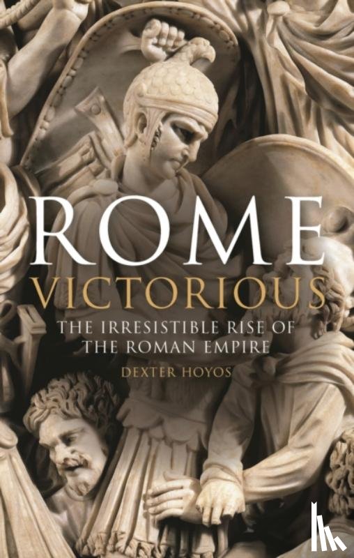 Hoyos, Prof Dexter (University of Sydney, Australia) - Rome Victorious