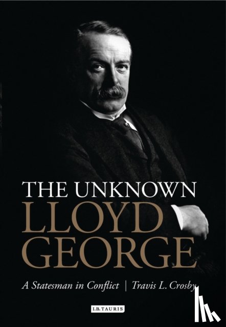 Crosby, Travis L. - The Unknown Lloyd George