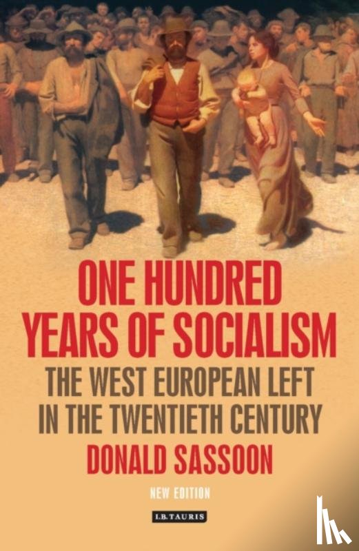 Sassoon, Donald - One Hundred Years of Socialism