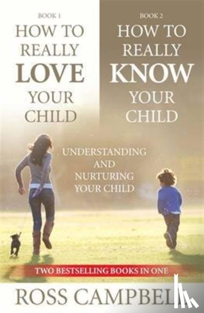 Campbell, Ross - How to Really Love your Child/How to Really Know your Child (2in1)
