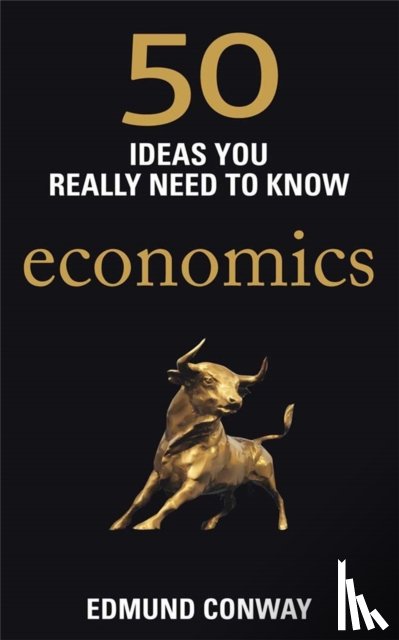Conway, Edmund - 50 Economics Ideas You Really Need to Know
