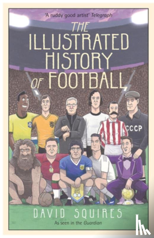 Squires, David - The Illustrated History of Football