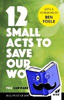WWF - 12 Small Acts to Save Our World