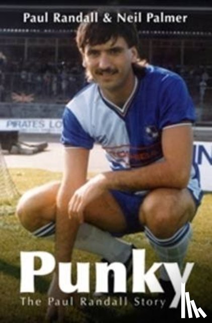 Randall, Paul, Palmer, Neil - Punky - The Paul Randall Story