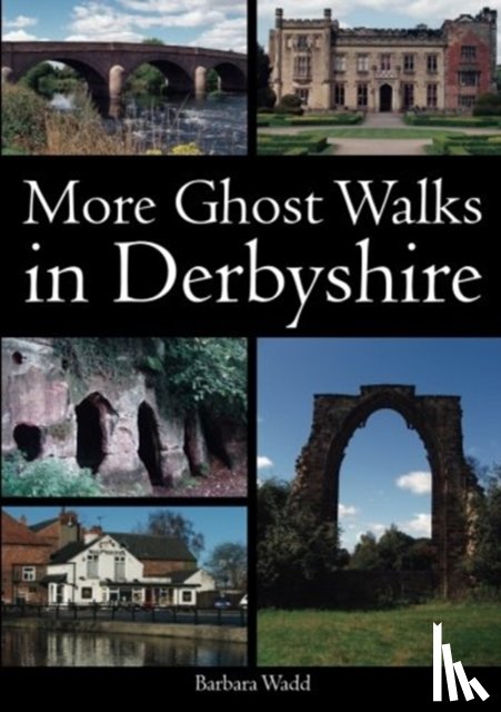 Wadd, Barbara - More Ghost Walks in Derbyshire