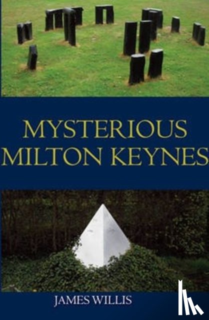 Willis, James - Mysterious Milton Keynes
