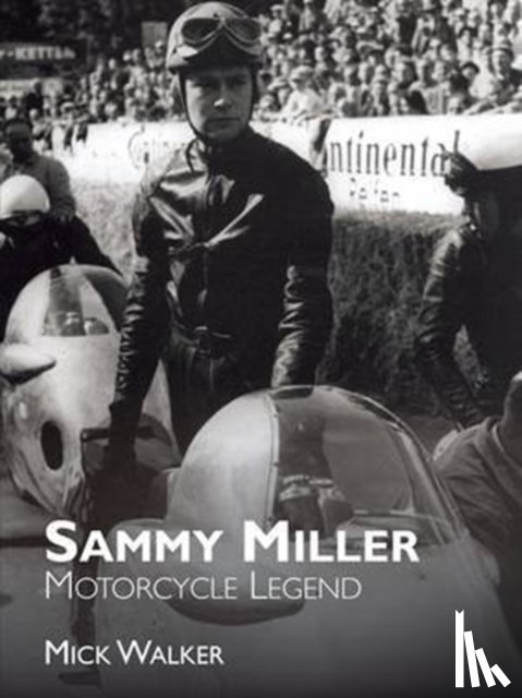 Walker, Mick - Sammy Miller: Motorcycle Legend
