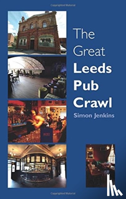 Jenkins, Simon - The Great Leeds Pub Crawl