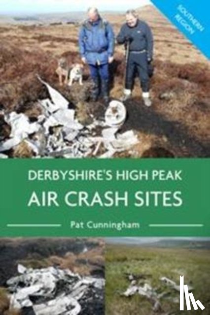 Cunningham, Pat - Derbyshire's High Peak Air Crash Sites - Southern Region