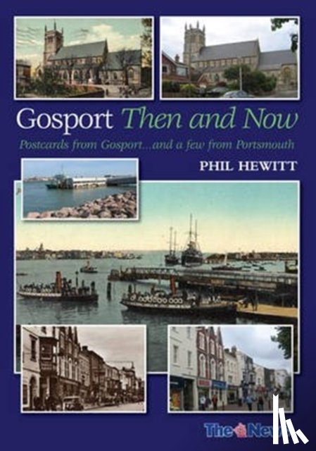 Hewitt, Phil - Gosport: Then and Now