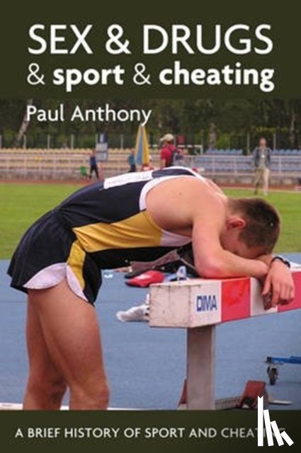 Anthony, Paul - Sex and Drugs and Sport and Cheating
