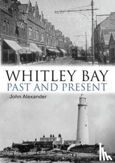 Alexander, John - Whitley Bay: Past and Present