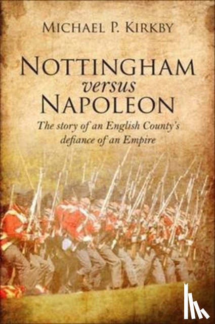 Kirkby, Michael - Nottingham versus Napoleon