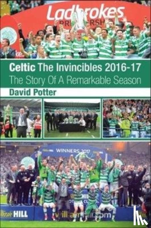 Potter, David - Celtic - The Invincibles 2016-17