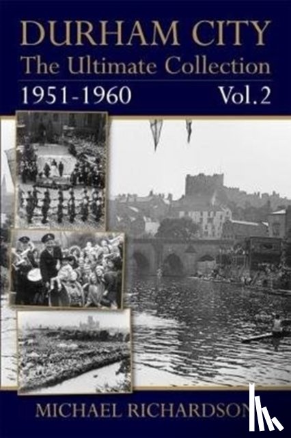 Richardson, Michael - Durham City: The Ultimate Collection Vol2: 1951-1960