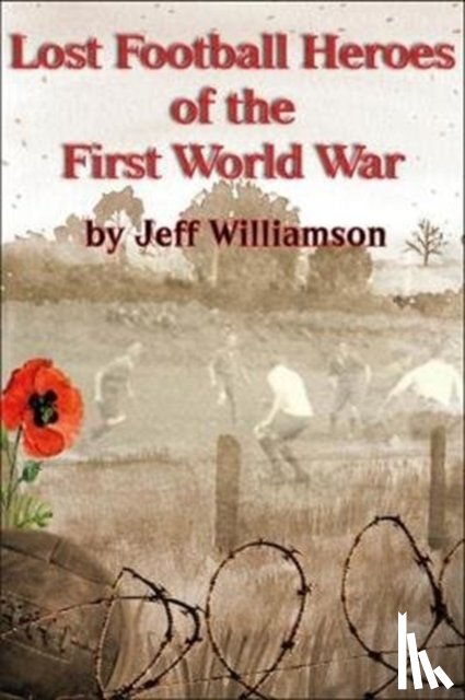 Williamson, Jeff - Lost Football Heroes of the First World War