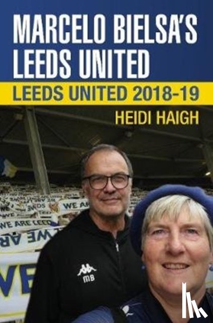 Haigh, Heidi - Marcelo Bielsa's Leeds United