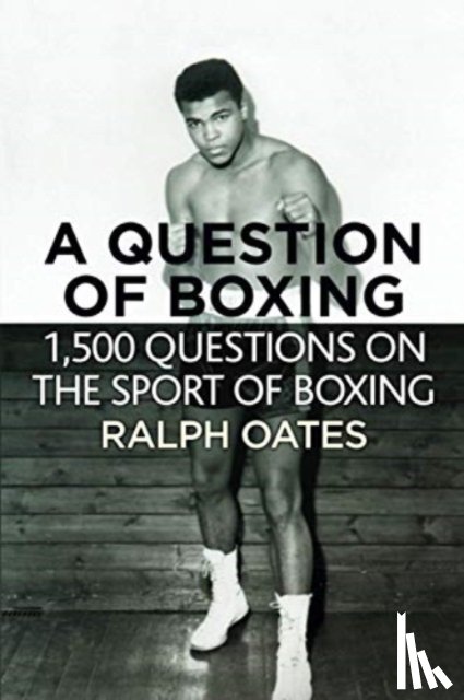 Oates, Ralph - A Question of Boxing - 1500 questions on the sport of Boxing