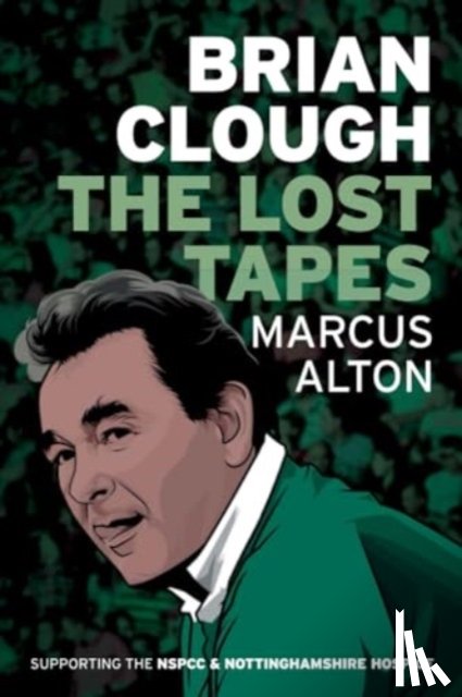 Alton, Marcus - Brian Clough - The Lost Tapes