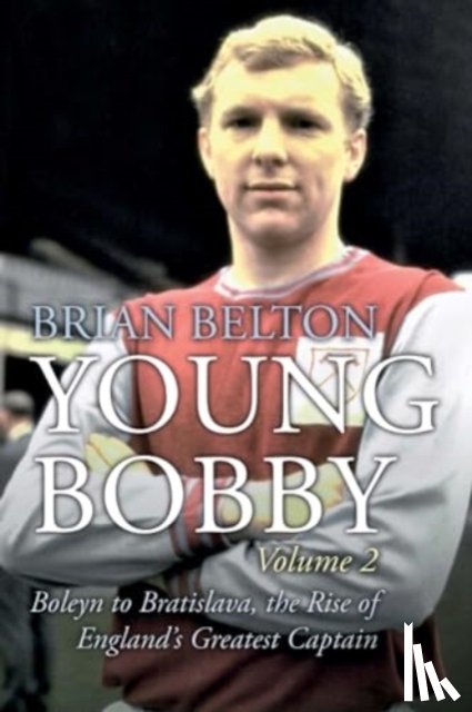 Belton, Brian - Young Bobby - The Bobby Moore Story Vol 2