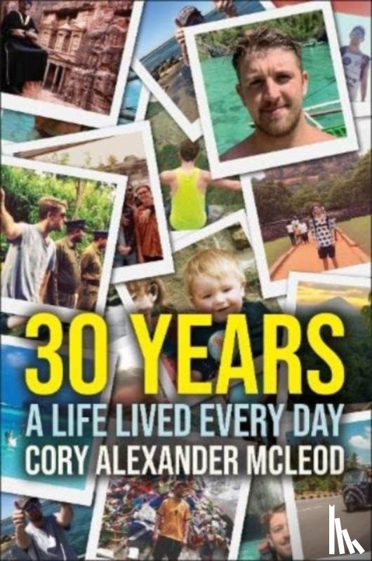 McLeod, Cory Alexander - 30 Years: A Life Lived Every Day