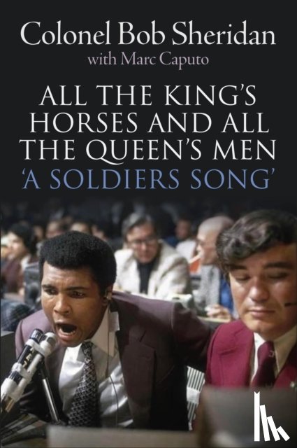 Sheridan, Colonel Bob, Caputo, Marc - All the King's Horses and All the Queen's Men.
