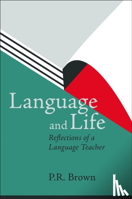 Brown, PR - Language and Life - Reflections of a Language Teacher